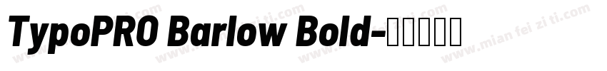 TypoPRO Barlow Bold字体转换
